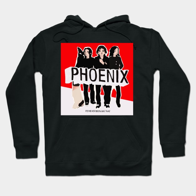 Phoenix - It's never been like that Hoodie by MiaouStudio